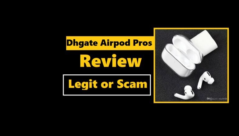 Dhgate Airpod Pros Review [2022update]: Is The Product Legit?