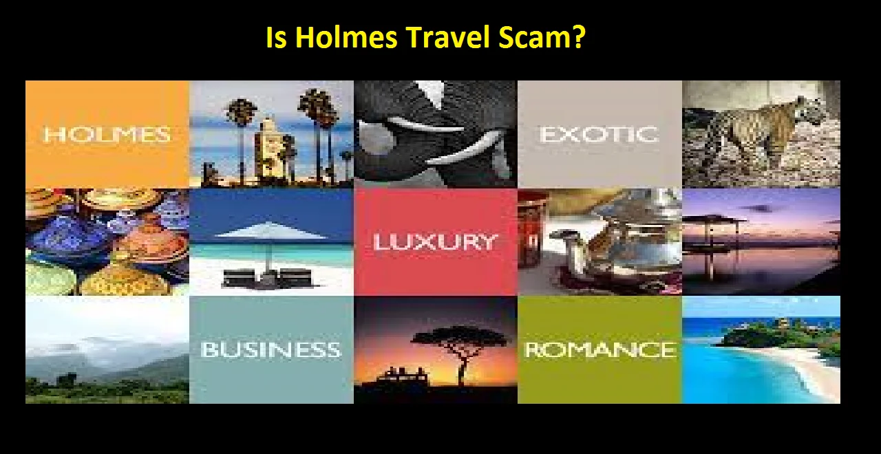 Is Holmes Travel Scam
