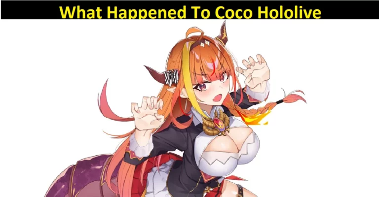 What Happened To Coco Hololive: 2022 Updates and Details