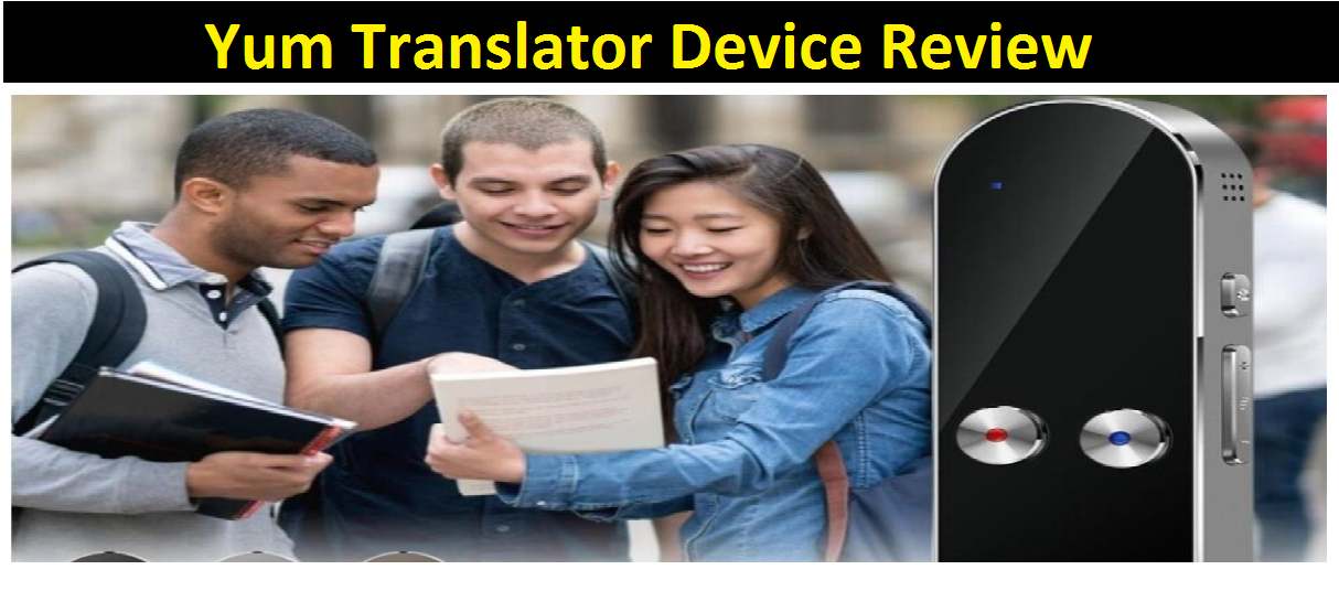 Yum Translator Device Review