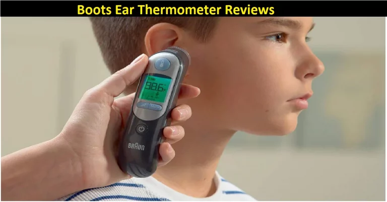 Boots Ear Thermometer Reviews [2022] – Read Before You Buy