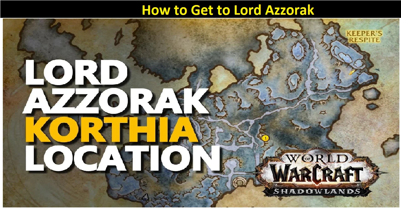 How to Get to Lord Azzorak