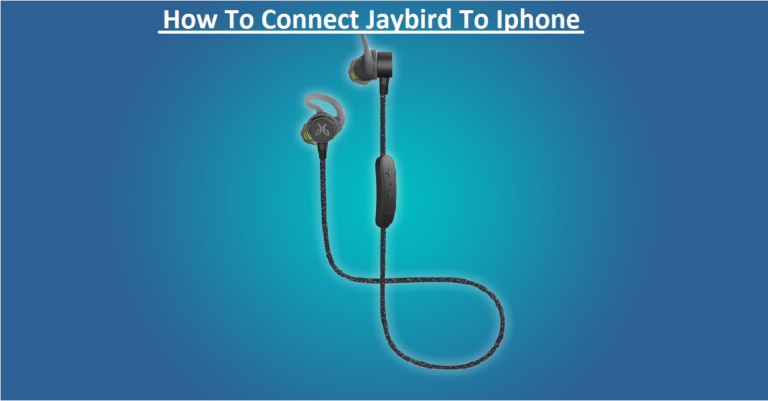 How To Connect Jaybird To Iphone – The Best Wireless Audio Experience!