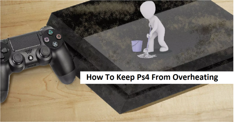 How To Keep Ps4 From Overheating – The Ultimate Guide
